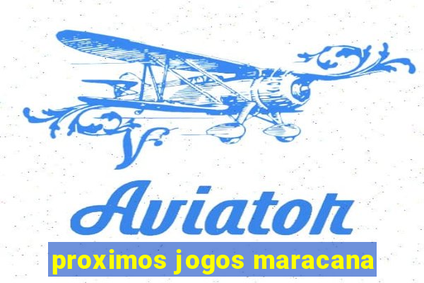 proximos jogos maracana